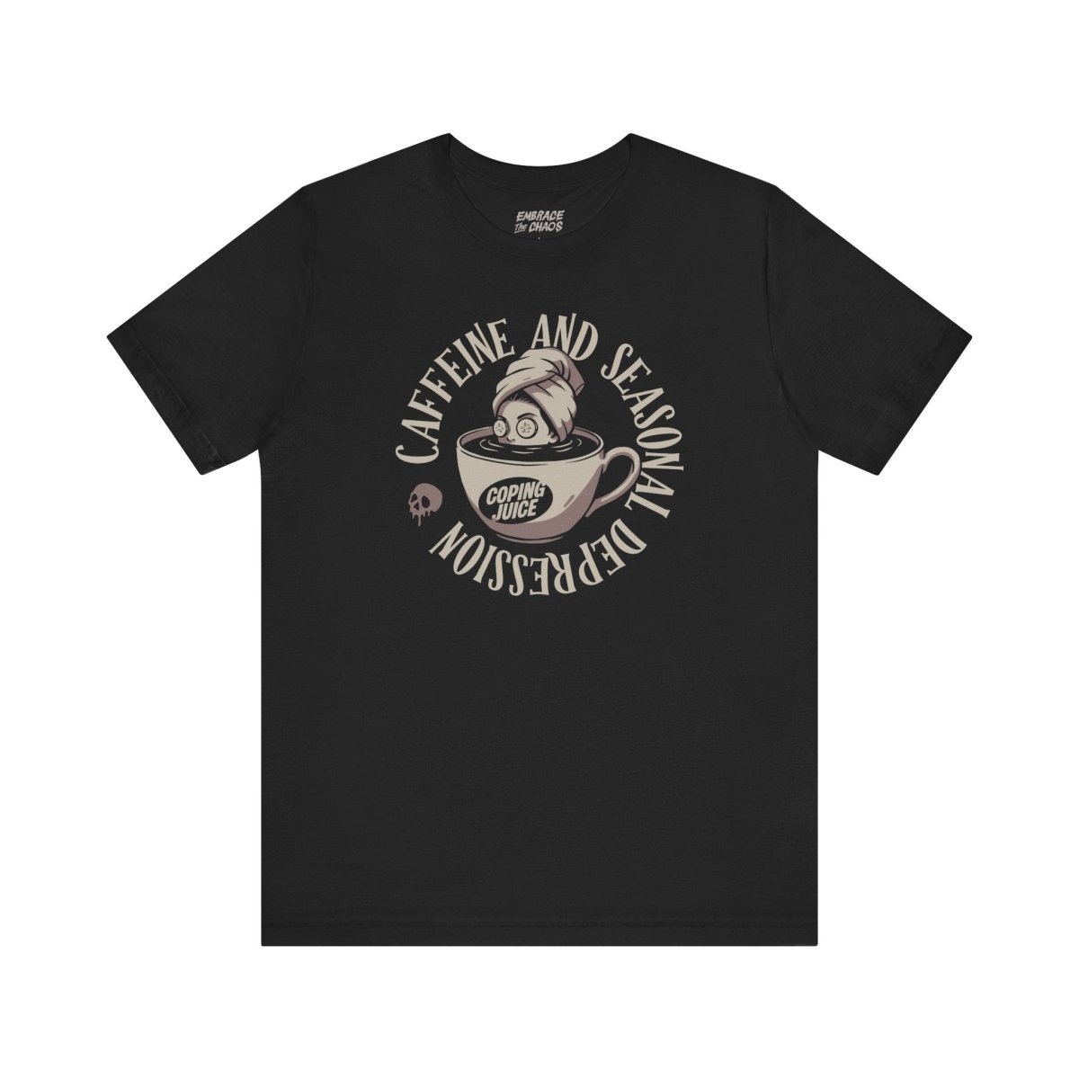 CAFFEINE & SEASONAL DEPRESSION TEE XS Black - Embrace The Chaos mental health humor apparel