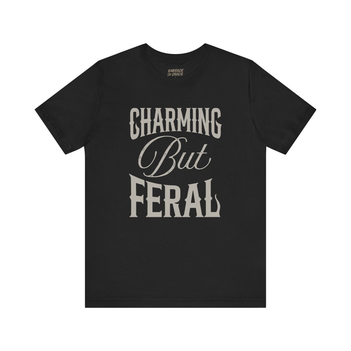 CHARMING BUT FERAL TEE XS Black - Embrace The Chaos mental health humor apparel