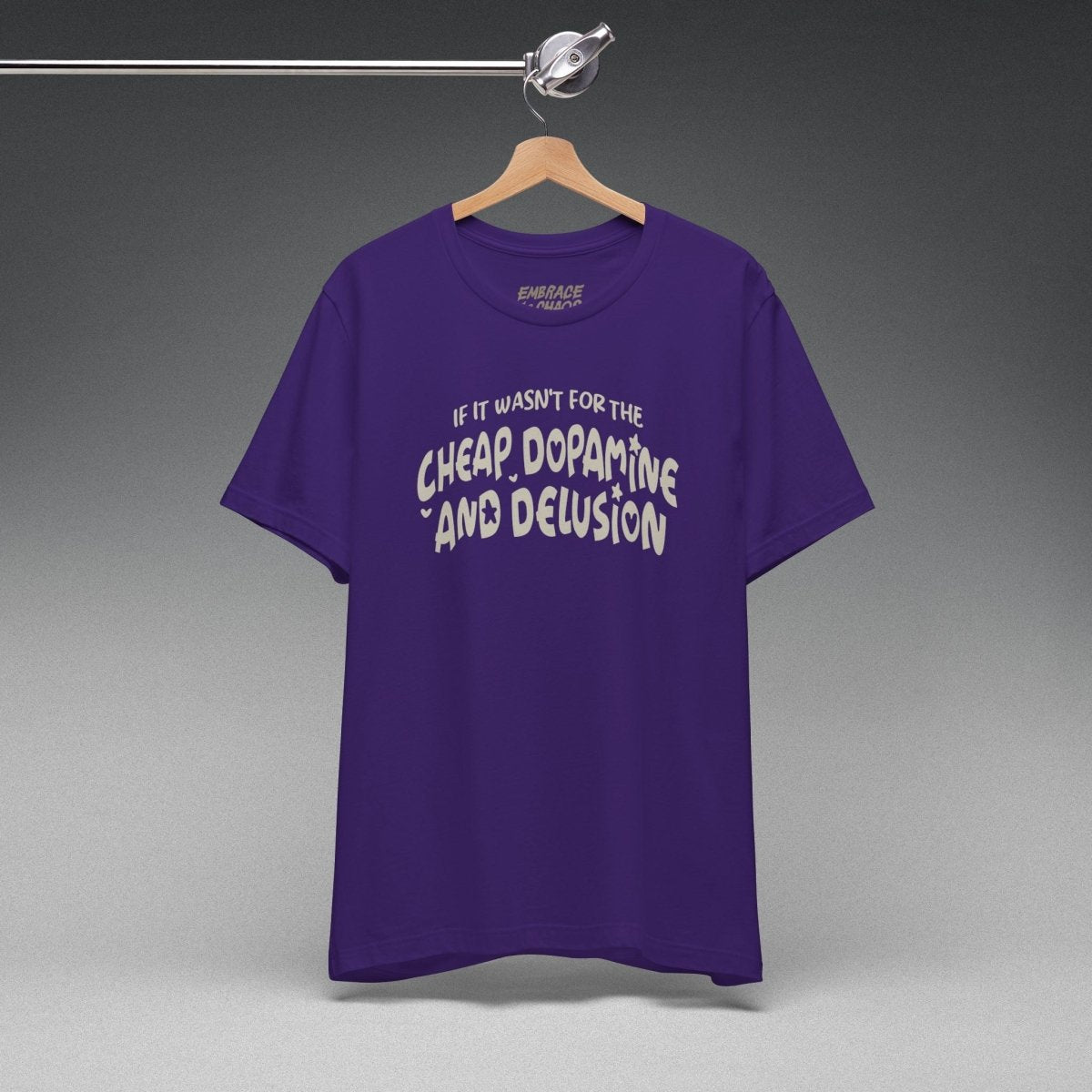 CHEAP DOPAMINE AND DELUSION TEE XS Team Purple - Embrace The Chaos mental health humor apparel