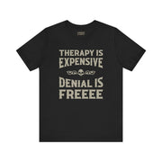 DENIAL IS FREEEE T-SHIRT XS Black - Embrace The Chaos mental health humor apparel