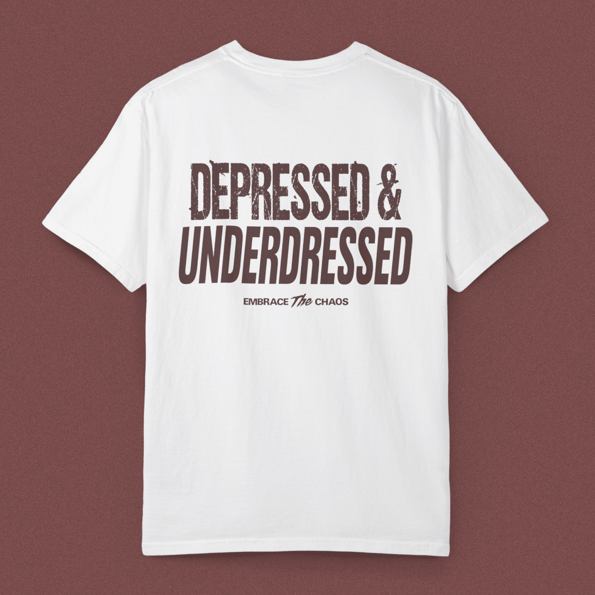 DEPRESSED & UNDERDRESSED T - SHIRT White S - Embrace The Chaos mental health humor apparel
