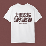 DEPRESSED & UNDERDRESSED T - SHIRT White S - Embrace The Chaos mental health humor apparel