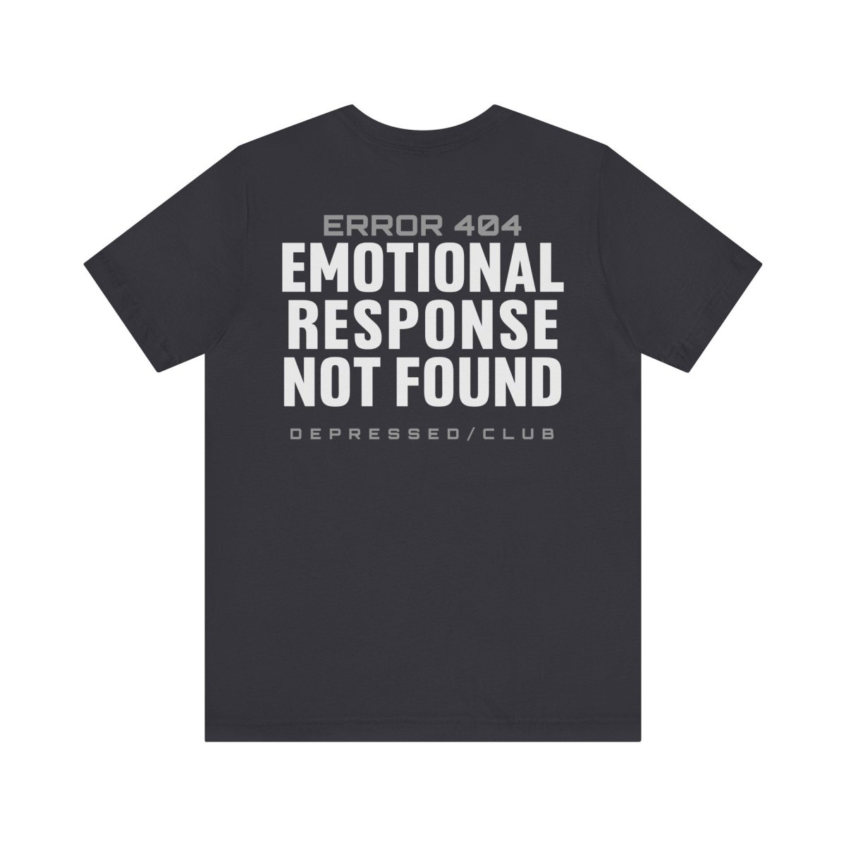 DEPRESSION ERROR 404 T-SHIRT XS Dark Grey - Embrace The Chaos mental health humor apparel