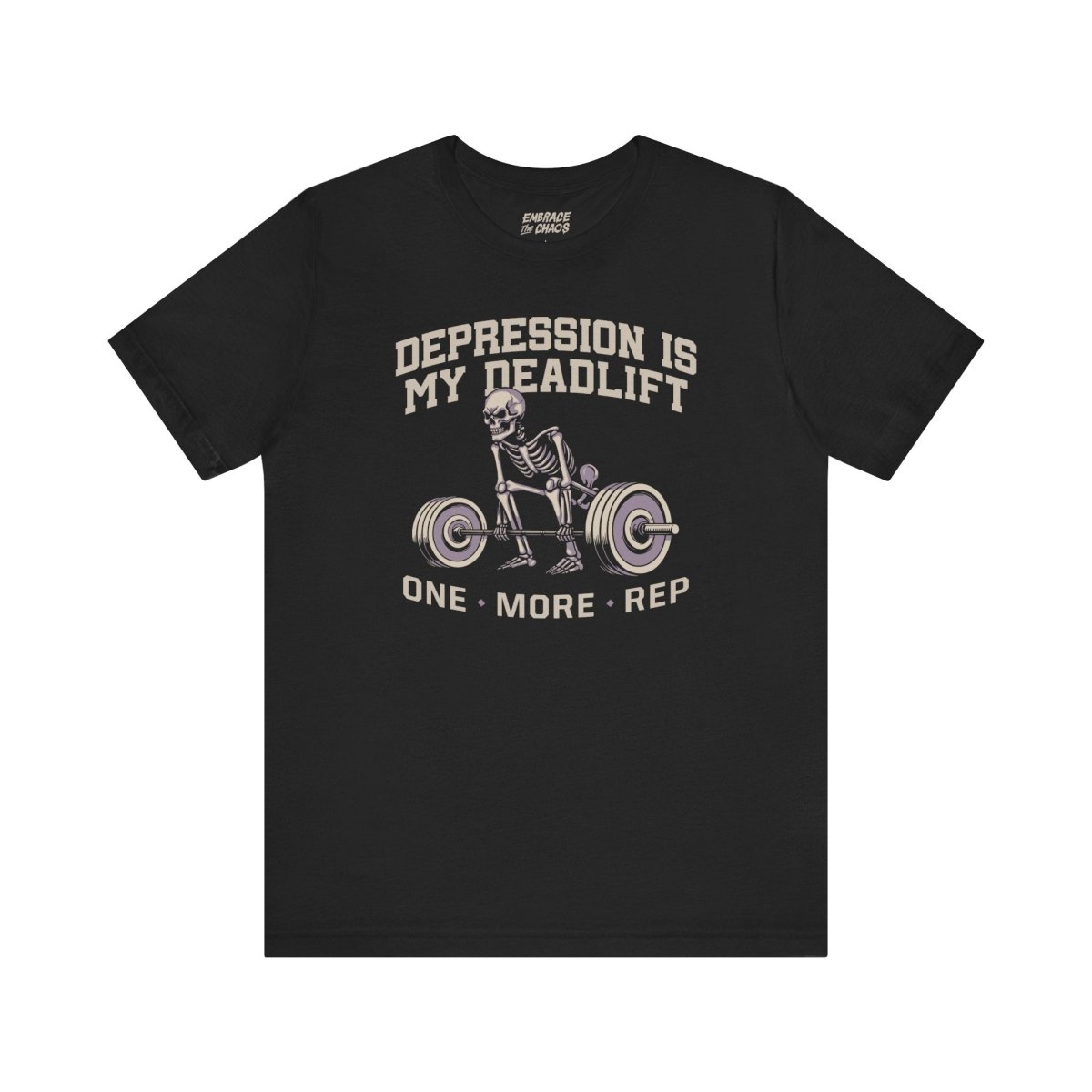 DEPRESSION IS MY DEADLIFT T-SHIRT XS Black - Embrace The Chaos mental health humor apparel