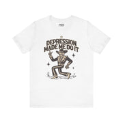 DEPRESSION MADE ME DO IT T-SHIRT XS White - Embrace The Chaos mental health humor apparel