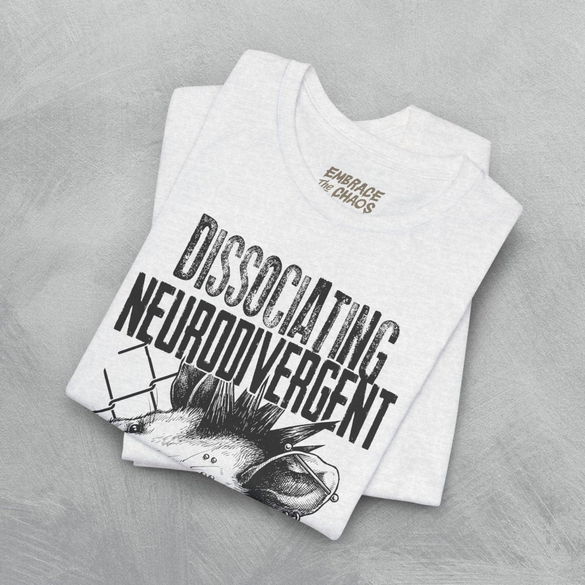 DISSOCIATING NEURODIVERGENT TEE M Natural - Embrace The Chaos mental health humor apparel