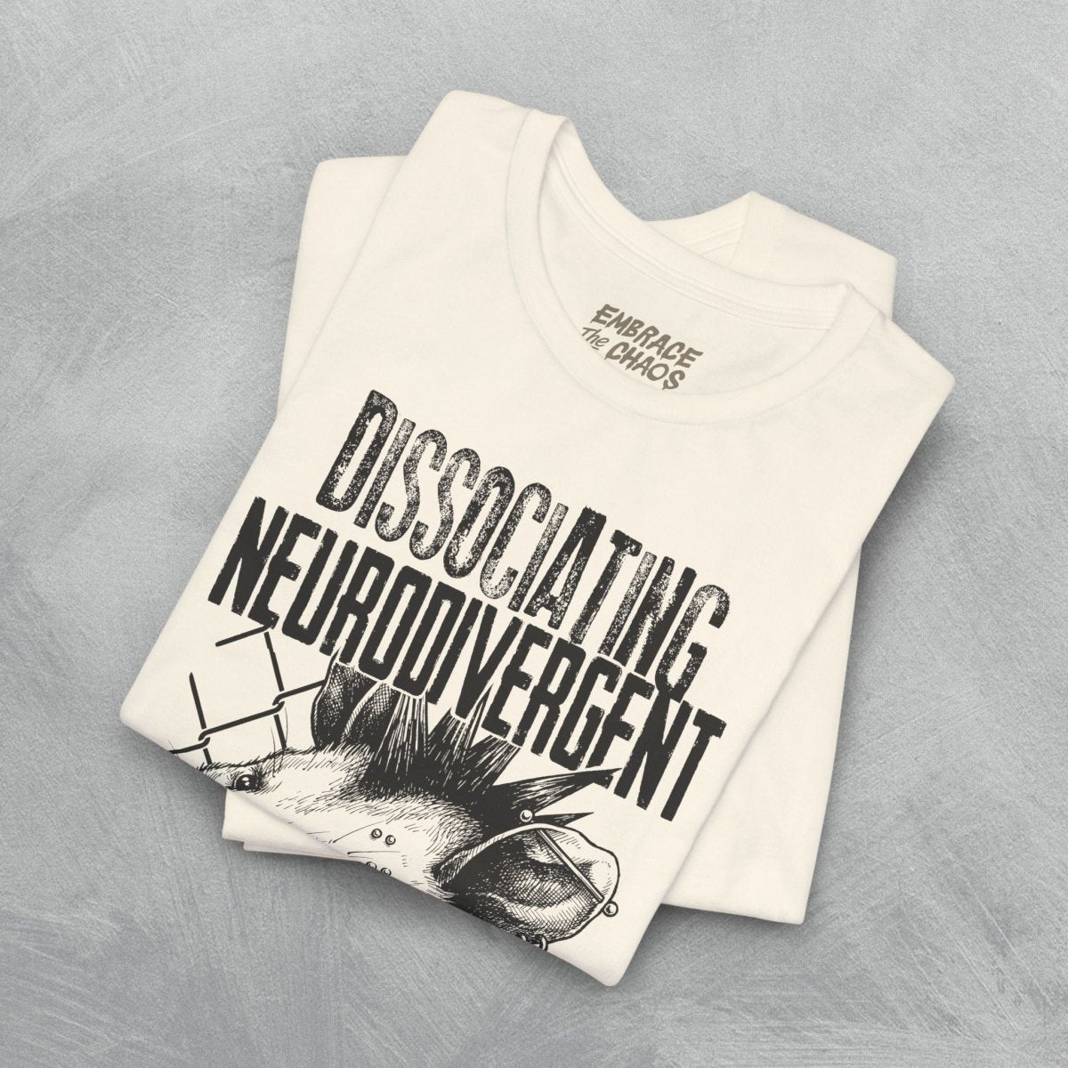 DISSOCIATING NEURODIVERGENT TEE M Natural - Embrace The Chaos mental health humor apparel