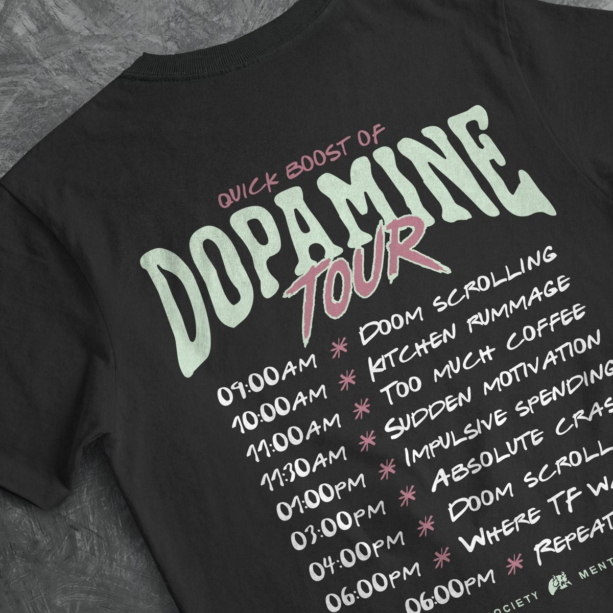 DOPAMINE TOUR T - SHIRT Black S - Embrace The Chaos mental health humor apparel