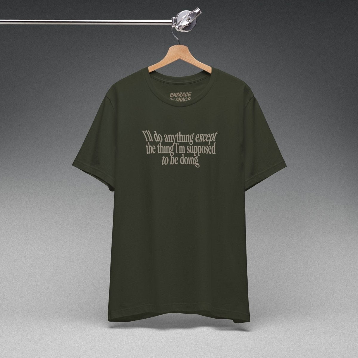 EXCEPT T-SHIRT XS Dark Olive - Embrace The Chaos mental health humor apparel