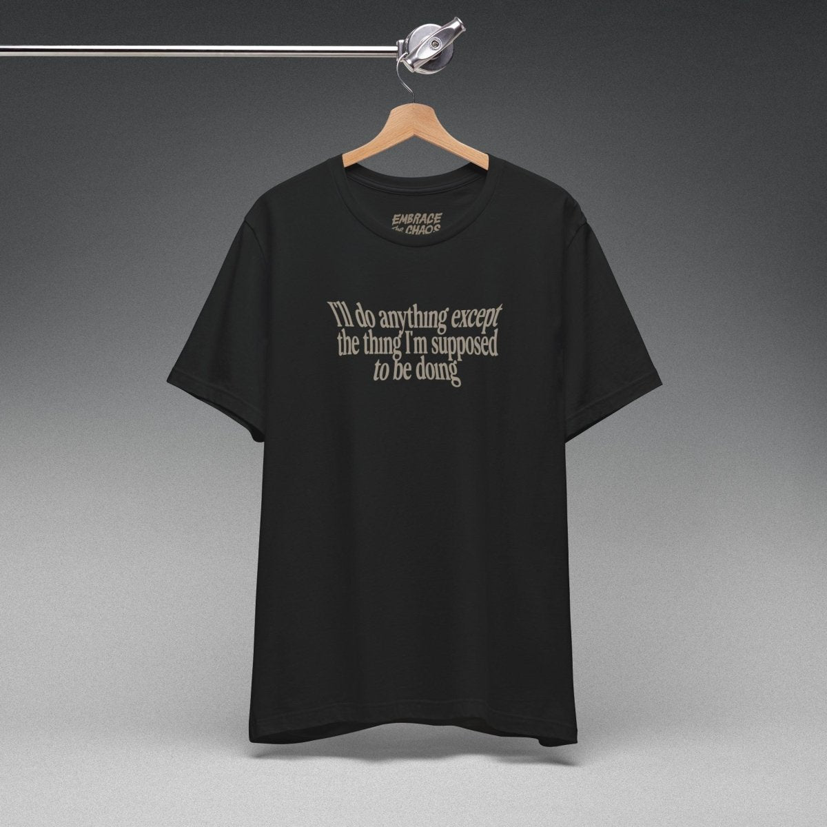 EXCEPT T-SHIRT XS Dark Olive - Embrace The Chaos mental health humor apparel