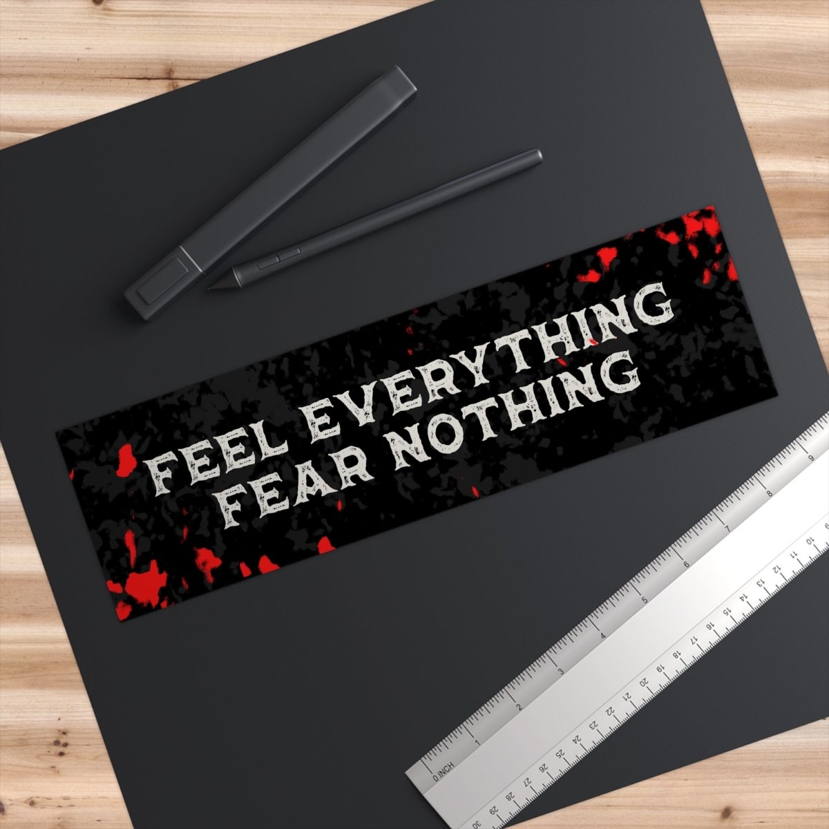 FEEL EVERYTHING. FEAR NOTHING. Sticker 11" × 3" Rectangle - Embrace The Chaos mental health humor apparel