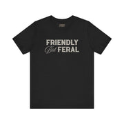 FRIENDLY BUT FERAL TEE XS Black - Embrace The Chaos mental health humor apparel