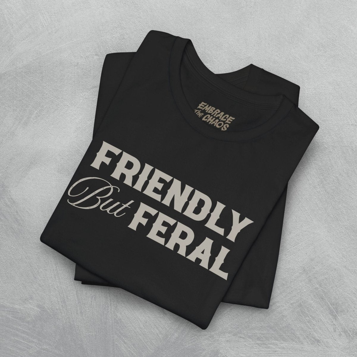 FRIENDLY BUT FERAL TEE XS Team Navy - Embrace The Chaos mental health humor apparel