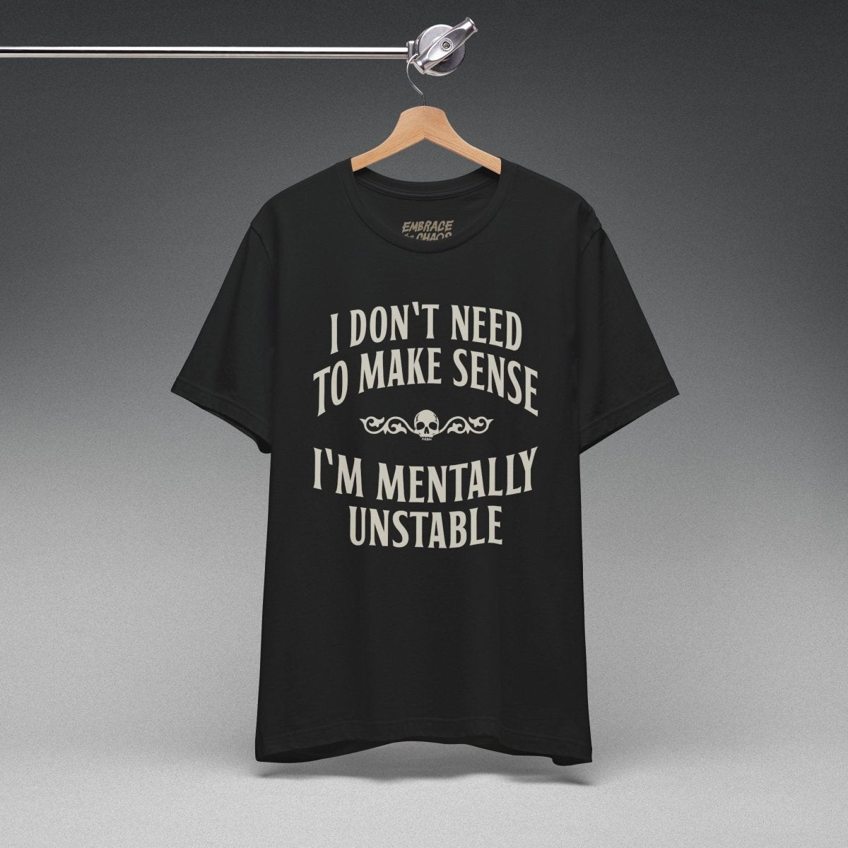 I DON'T NEED TO MAKE SENSE TEE XS Team Purple - Embrace The Chaos mental health humor apparel
