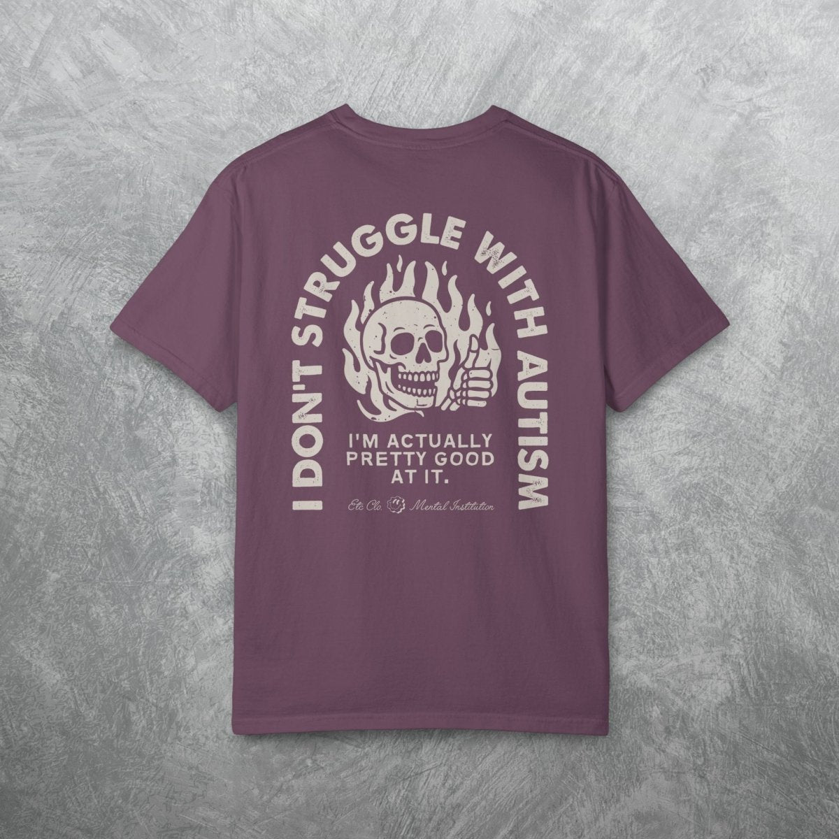 I DONT STRUGGLE WITH AUTISM TEE Berry S - Embrace The Chaos mental health humor apparel