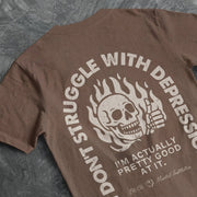 I DONT STRUGGLE WITH DEPRESSION TEE Espresso S - Embrace The Chaos mental health humor apparel