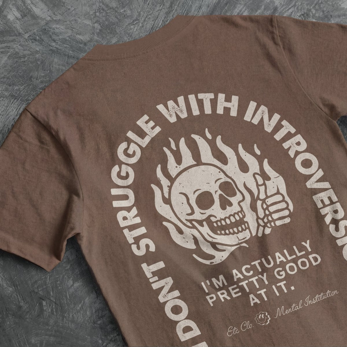 I DONT STRUGGLE WITH INTROVERSION TEE Espresso S - Embrace The Chaos mental health humor apparel