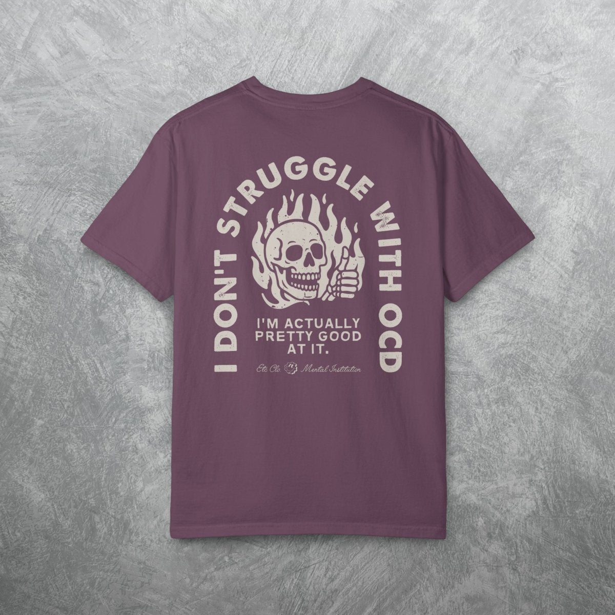 I DONT STRUGGLE WITH OCD TEE Berry S - Embrace The Chaos mental health humor apparel