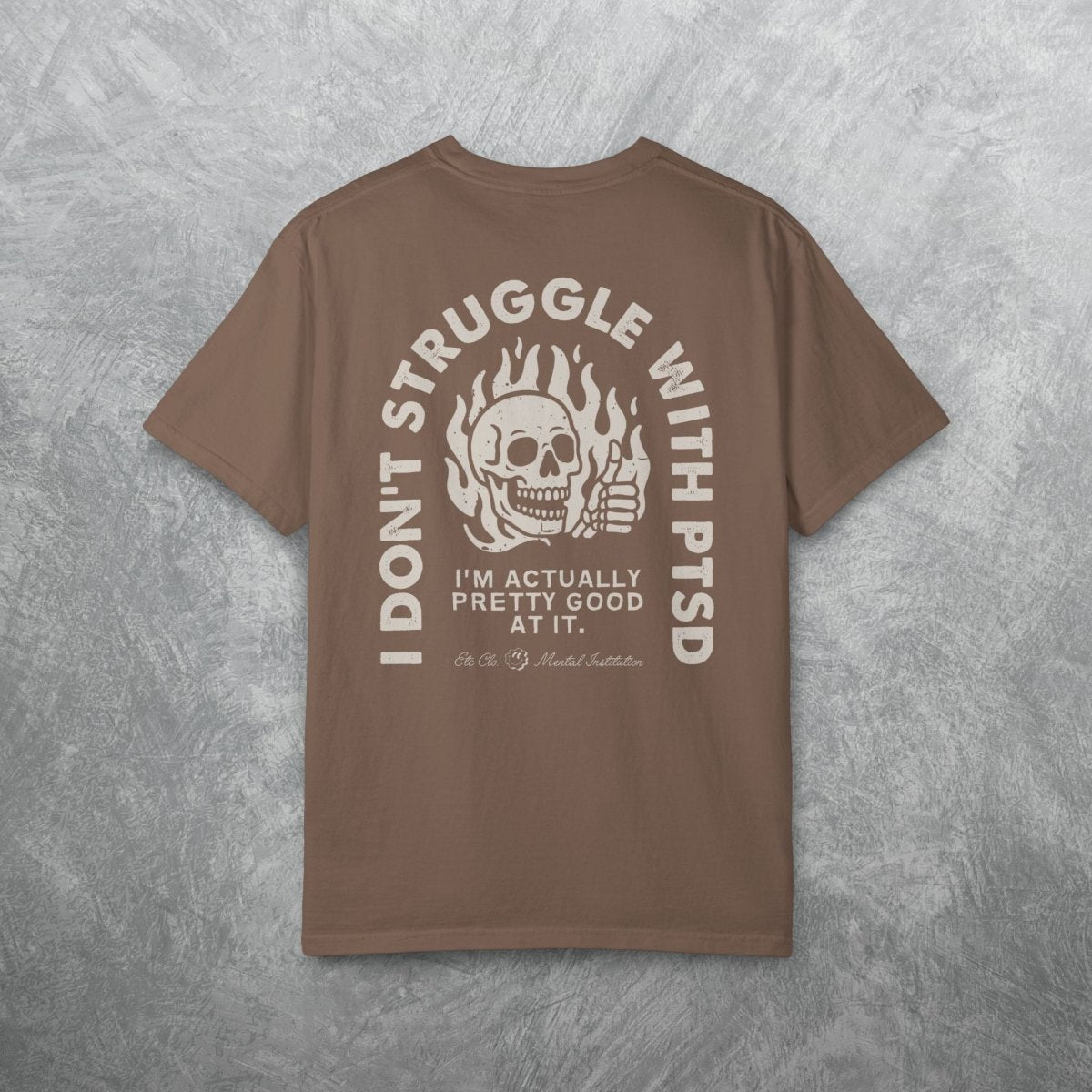 I DONT STRUGGLE WITH PTSD TEE Berry S - Embrace The Chaos mental health humor apparel