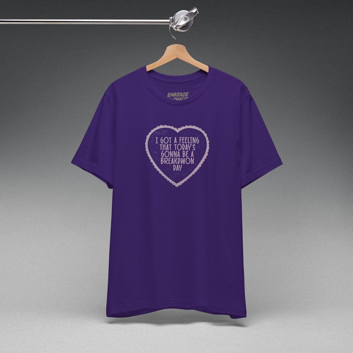 I GOT A FEELING T-SHIRT XS Team Purple - Embrace The Chaos mental health humor apparel