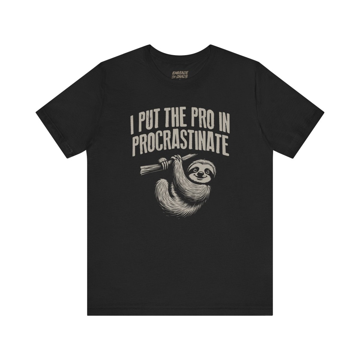 I PUT PRO IN PROCRASTINATE TEE XS Black - Embrace The Chaos mental health humor apparel