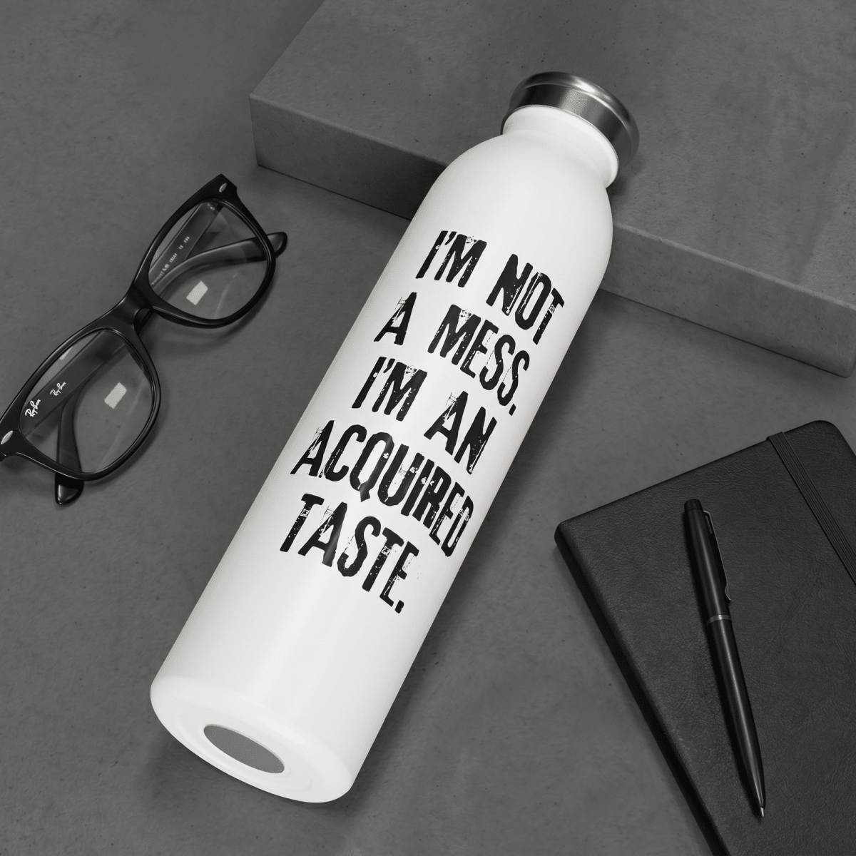 I'M NOT A MESS. I'M AN ACQUIRED TASTE. Water Bottle 20oz White - Embrace The Chaos mental health humor apparel