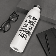 I'M NOT A MESS. I'M AN ACQUIRED TASTE. Water Bottle 20oz White - Embrace The Chaos mental health humor apparel