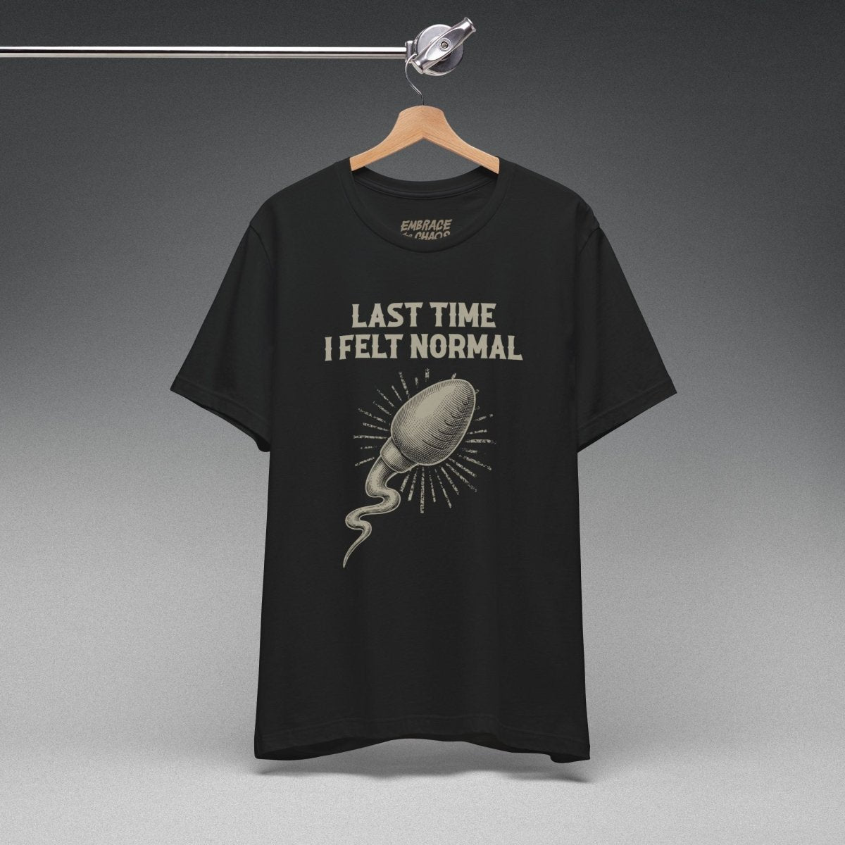 LAST TIME I FELT NORMAL TEE XS Team Navy - Embrace The Chaos mental health humor apparel