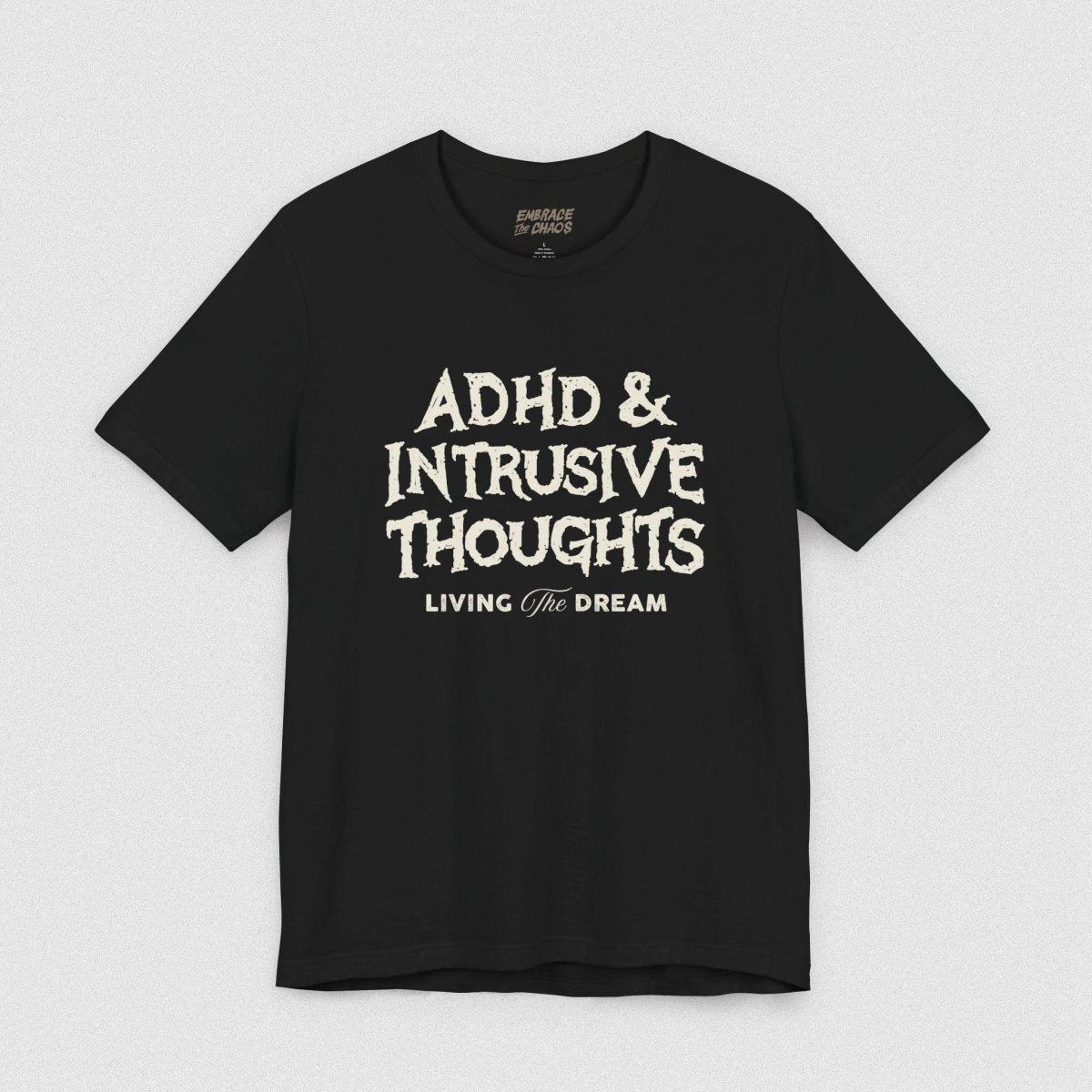 LIVING THE DREAM T - SHIRT XS Black - Embrace The Chaos mental health humor apparel