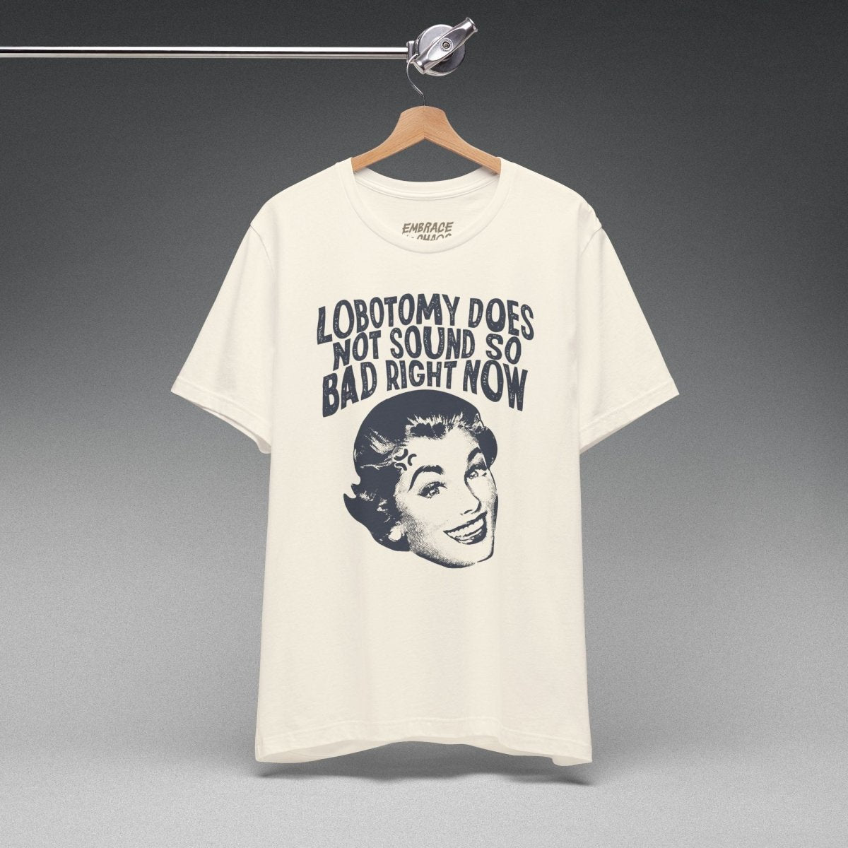 LOBOTOMY DOESN'T SOUND SO BAD RN TEE XS Natural - Embrace The Chaos mental health humor apparel