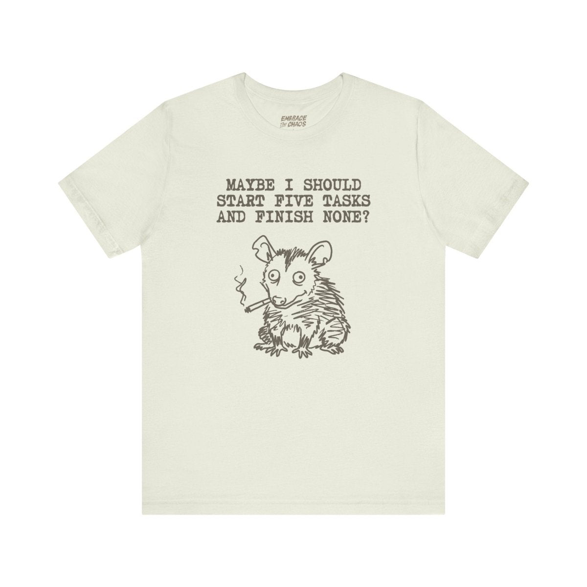 MAYBE I SHOULD T-SHIRT XS Citron - Embrace The Chaos mental health humor apparel