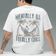 MENTALLY ILL, BUT TOTALLY CHILL TEE S White - Embrace The Chaos mental health humor apparel