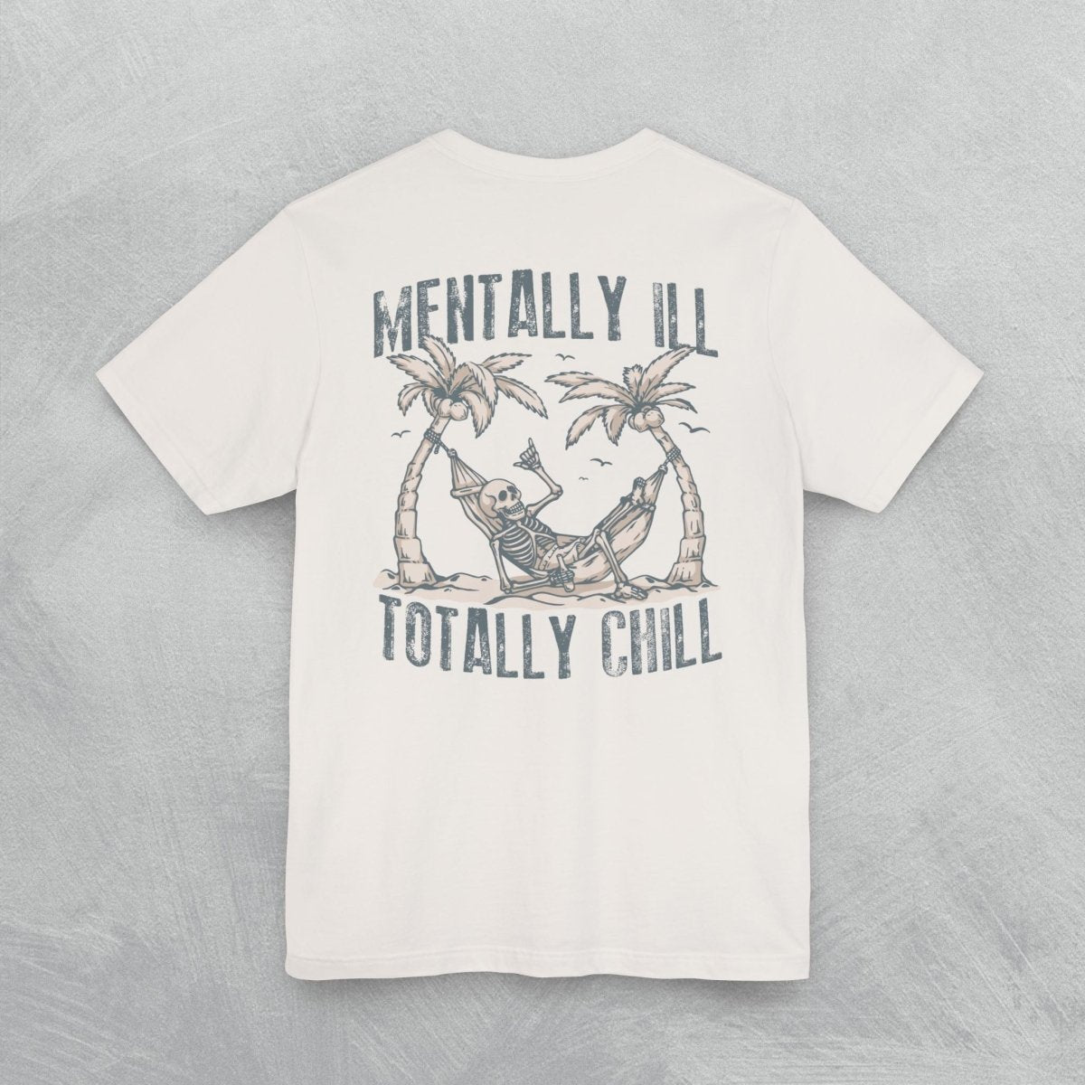 MENTALLY ILL, BUT TOTALLY CHILL TEE XS Vintage White - Embrace The Chaos mental health humor apparel