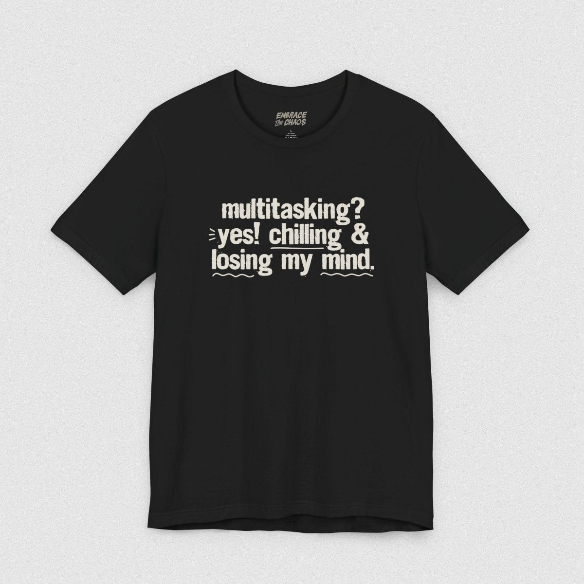 MULTITASKING? YES! TEE XS Black - Embrace The Chaos mental health humor apparel