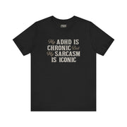 MY ADHD IS CHRONIC T-SHIRT XS Black - Embrace The Chaos mental health humor apparel