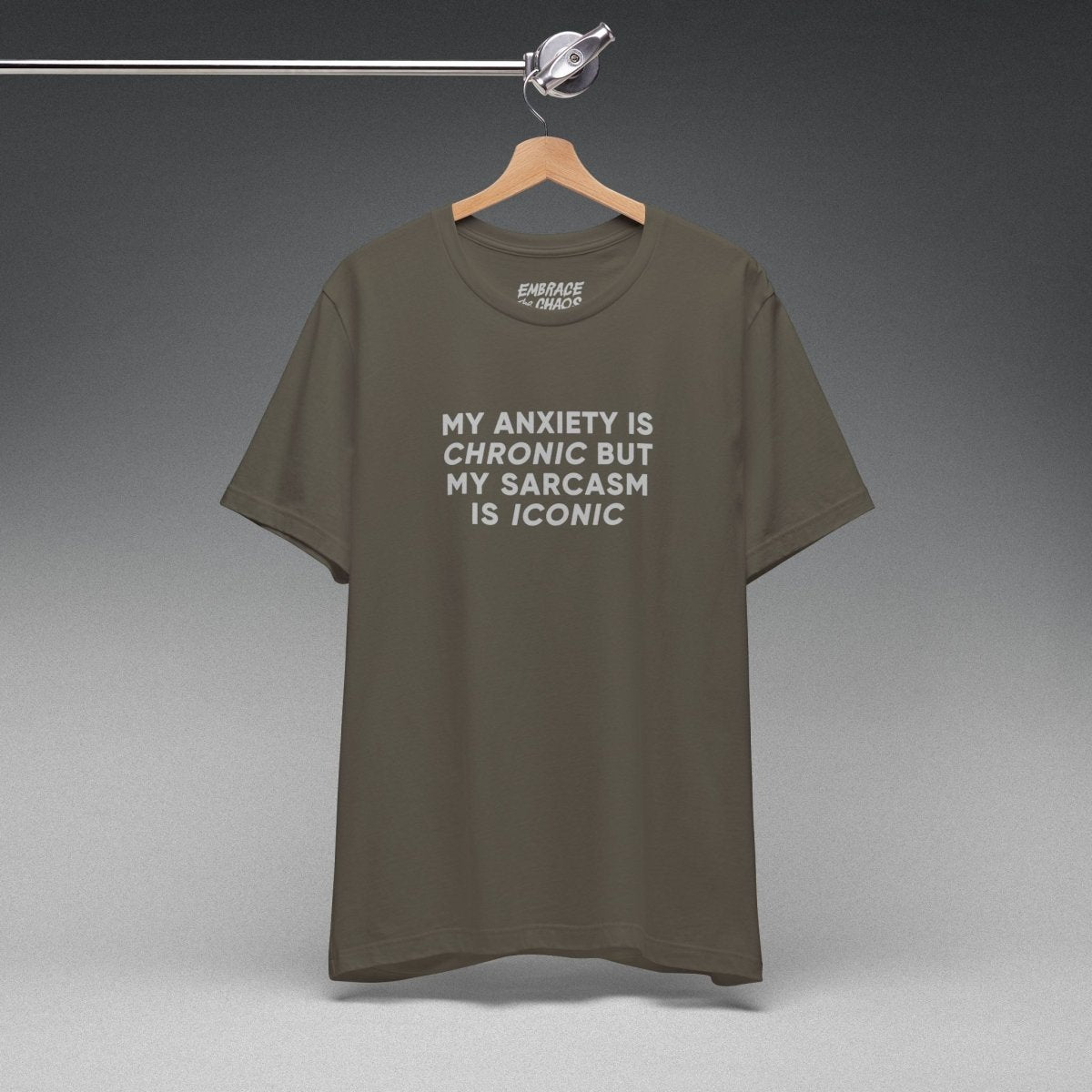 MY ANXIETY IS CHRONIC TEE XS Army - Embrace The Chaos mental health humor apparel