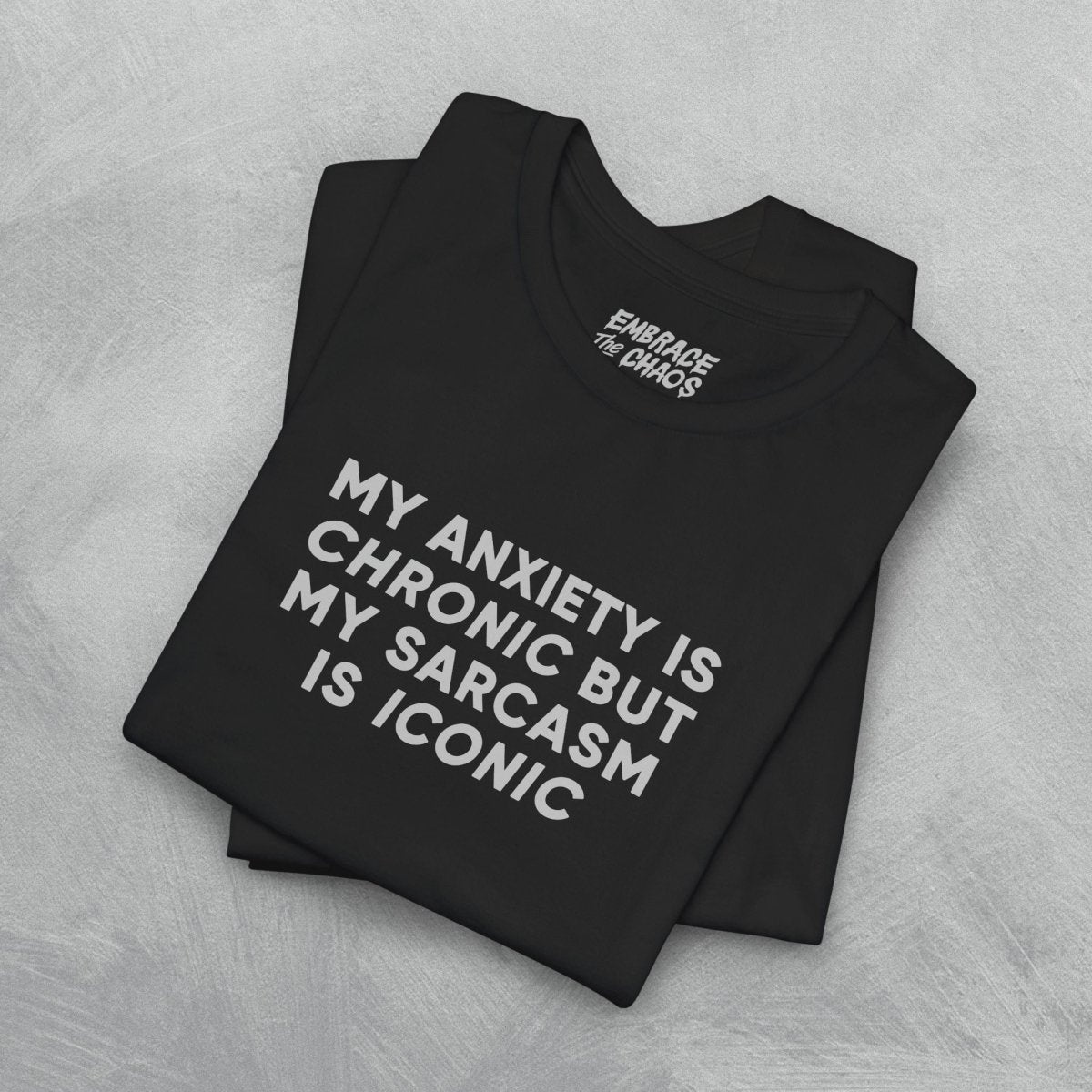MY ANXIETY IS CHRONIC TEE XS Black - Embrace The Chaos mental health humor apparel