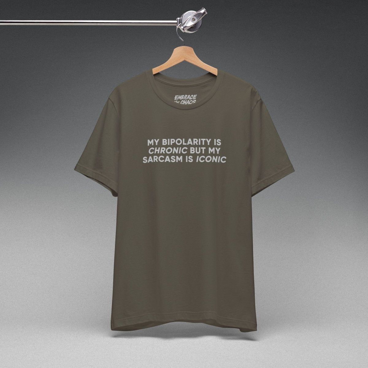 MY BIPOLARITY IS CHRONIC TEE XS Army - Embrace The Chaos mental health humor apparel