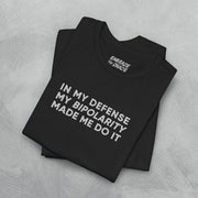 MY BIPOLARITY MADE ME DO IT TEE XS Black - Embrace The Chaos mental health humor apparel