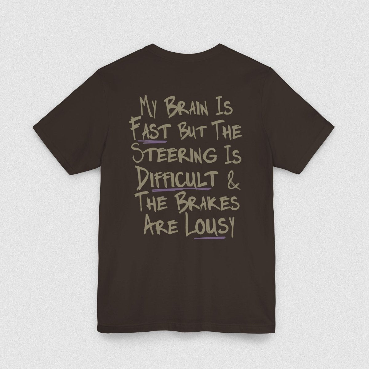 MY BRAIN IS FAST TEE XS Brown - Embrace The Chaos mental health humor apparel