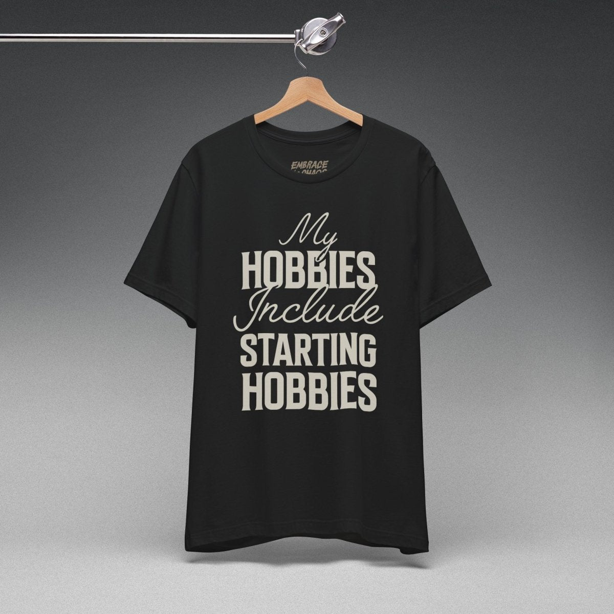 MY HOBBIES INCLUDE STARTING HOBBIES TEE XS Team Purple - Embrace The Chaos mental health humor apparel