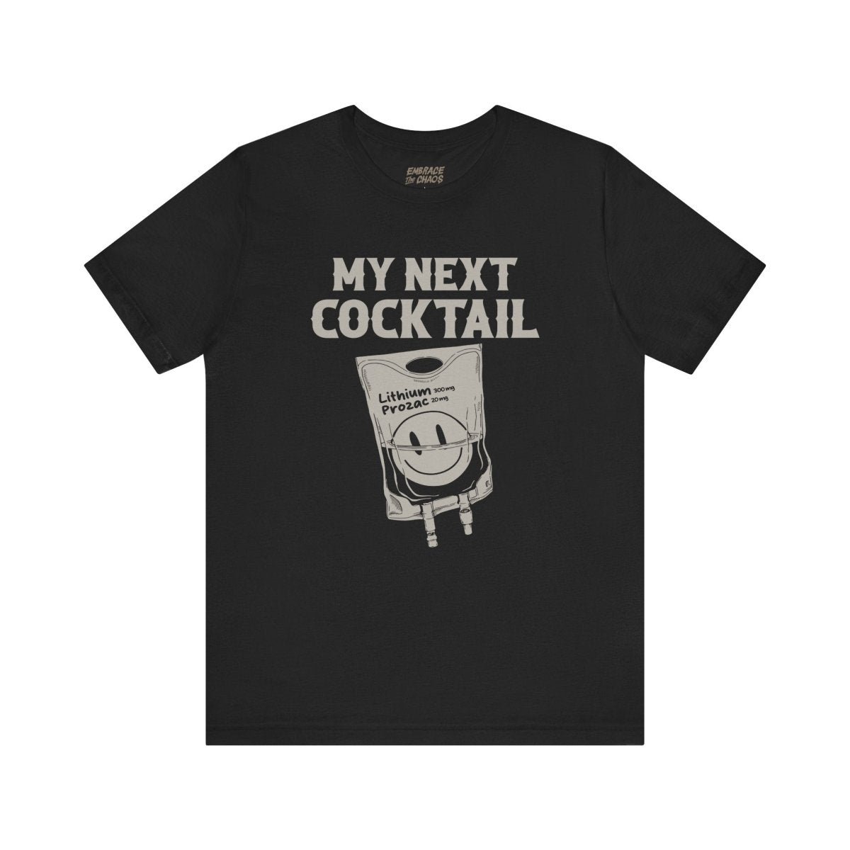 MY NEXT COCKTAIL TEE XS Black - Embrace The Chaos mental health humor apparel