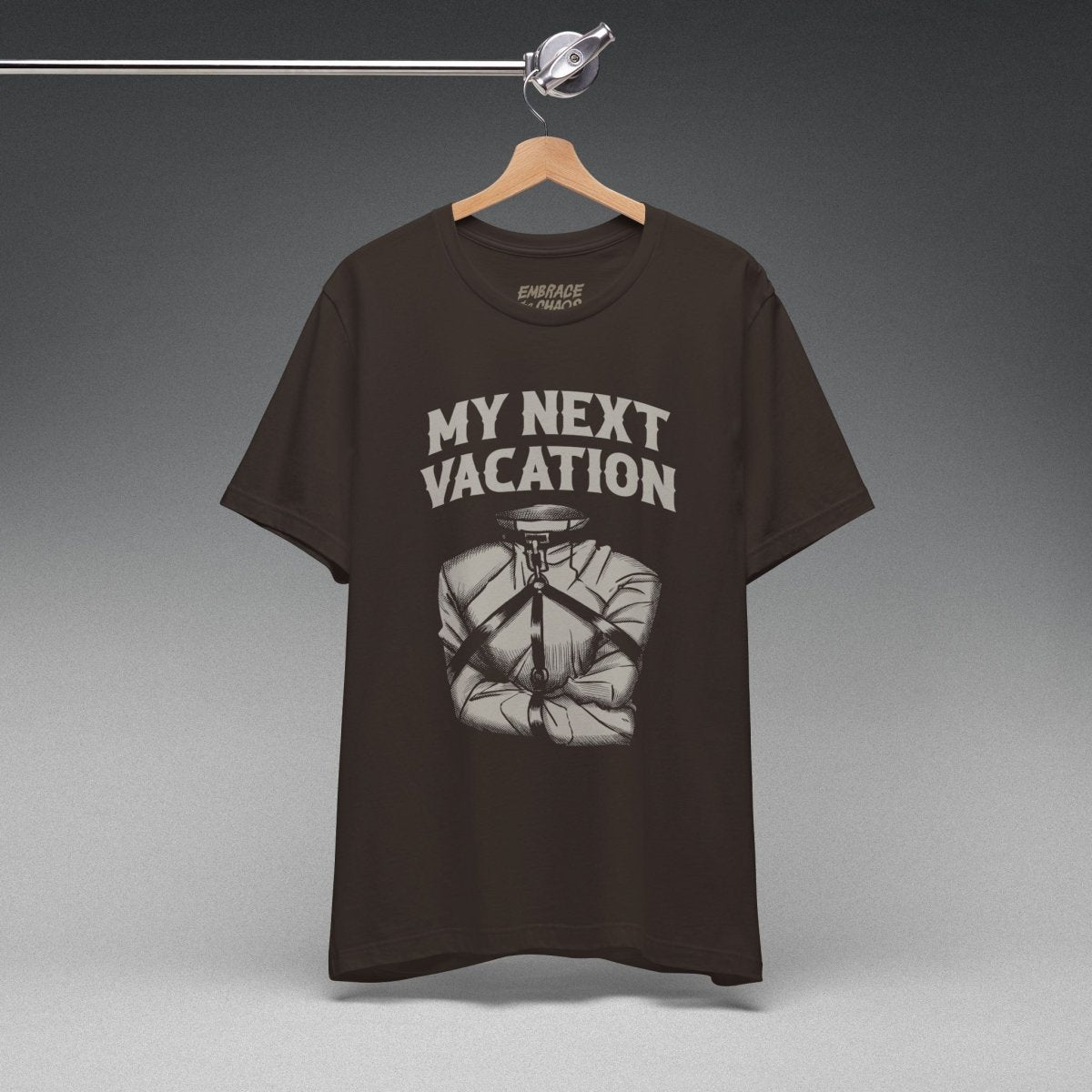 MY NEXT VACATION T-SHIRT XS Brown - Embrace The Chaos mental health humor apparel