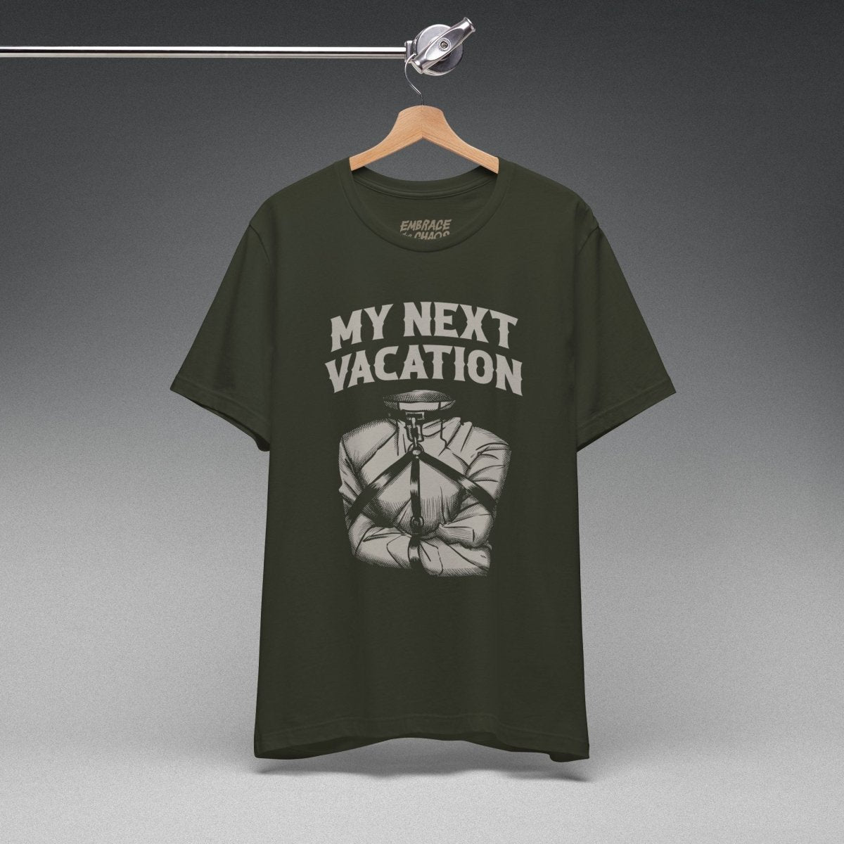 MY NEXT VACATION T-SHIRT XS Dark Olive - Embrace The Chaos mental health humor apparel