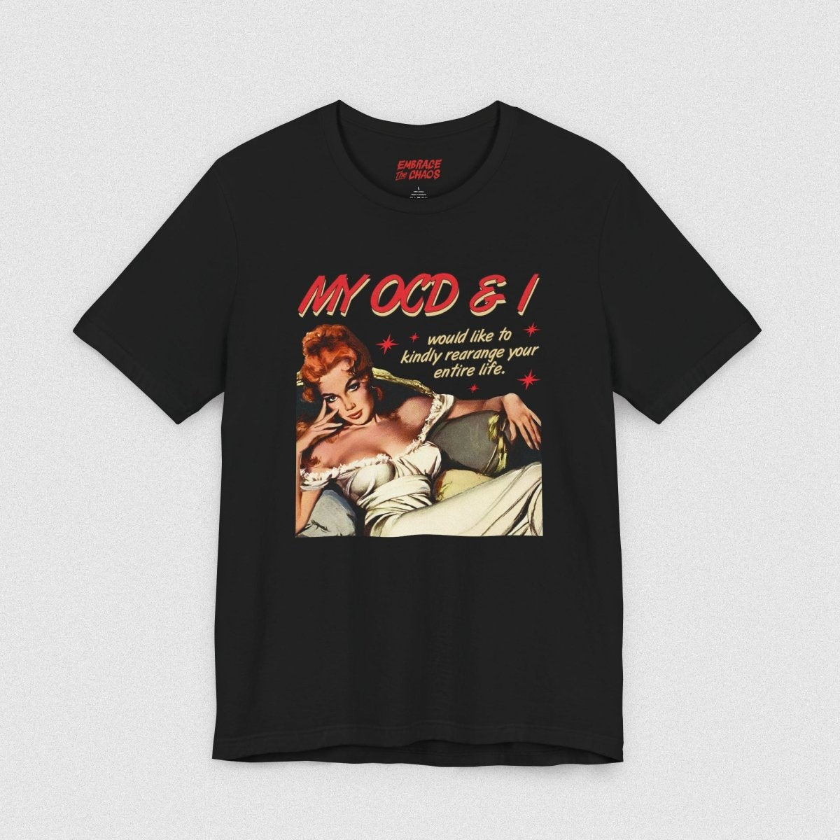 MY OCD & I T - SHIRT XS Black - Embrace The Chaos mental health humor apparel