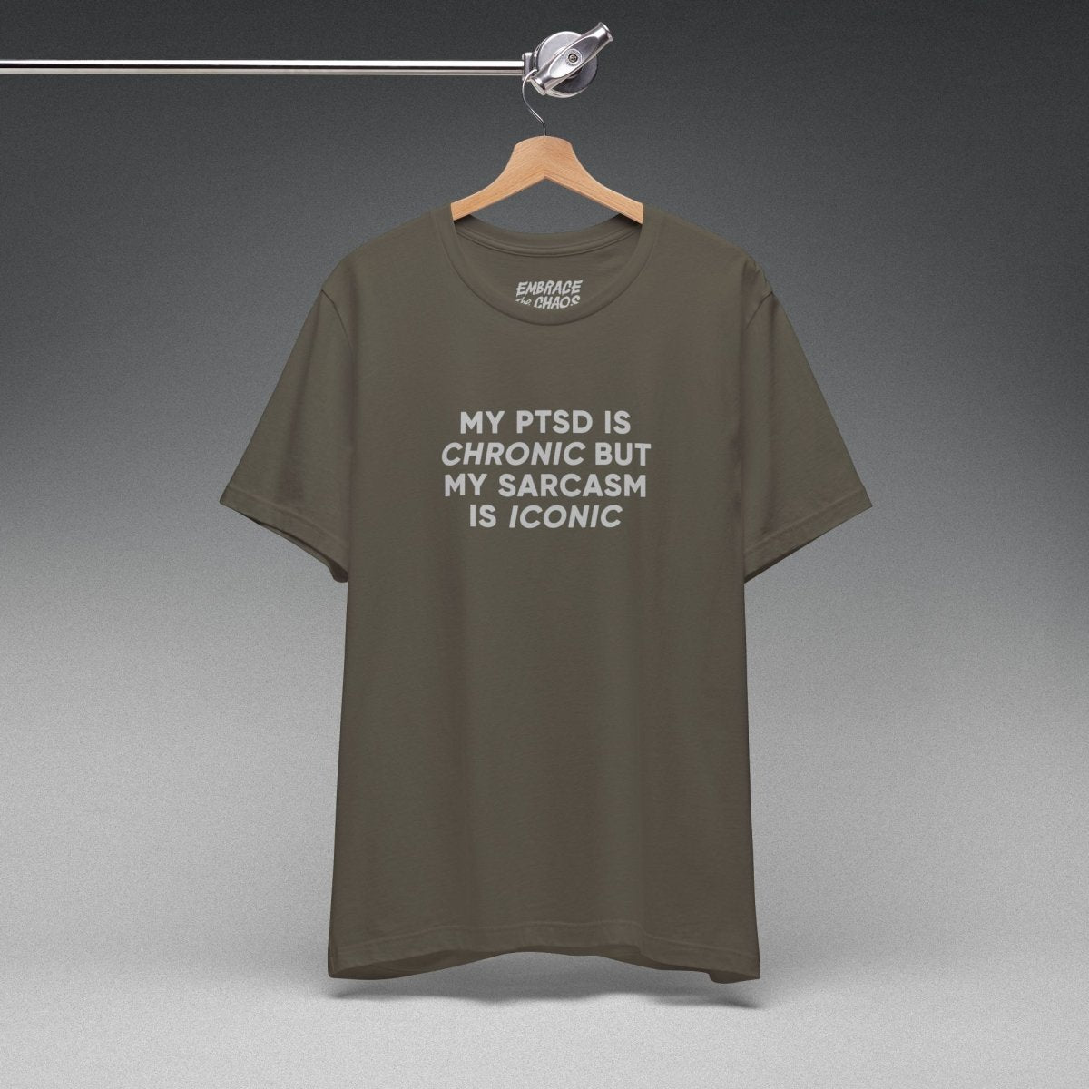 MY PTSD IS CHRONIC TEE XS Army - Embrace The Chaos mental health humor apparel