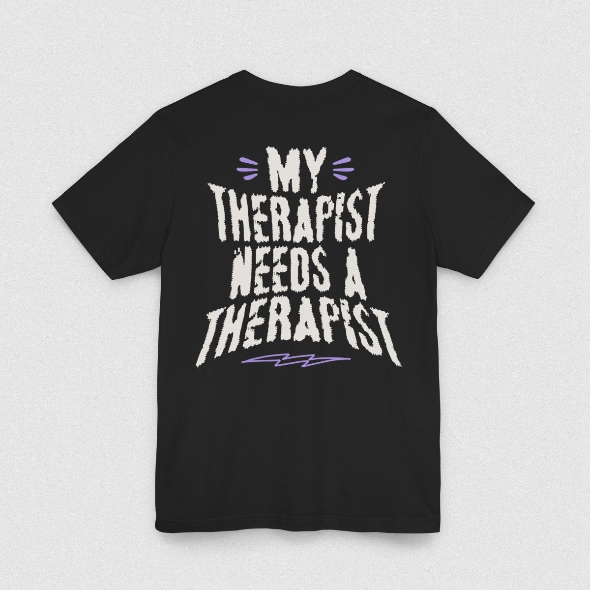 MY THERAPIST NEEDS A THERAPIST TEE XS Black - Embrace The Chaos mental health humor apparel