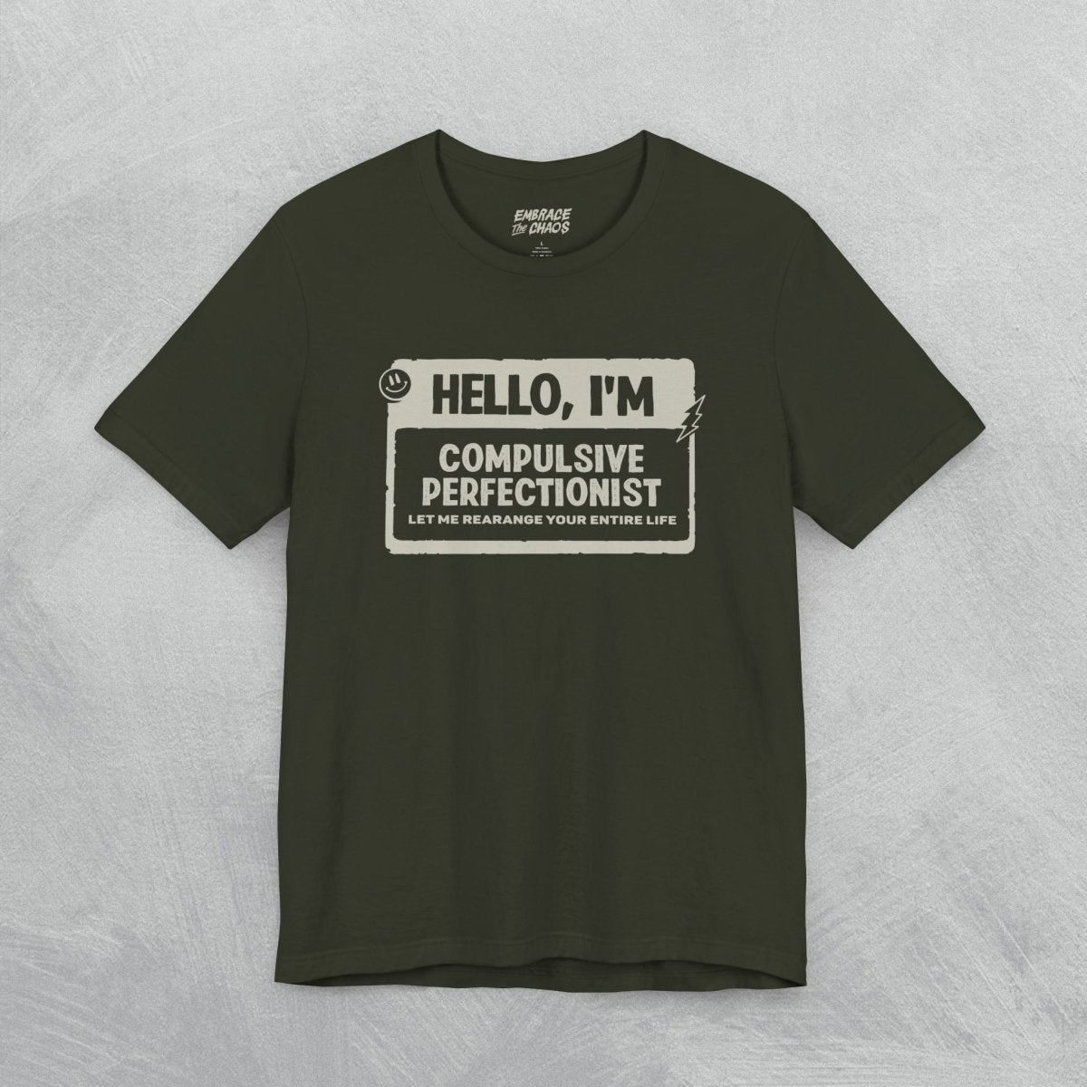 OCD ✦ HELLO I'M TEE XS Dark Olive - Embrace The Chaos mental health humor apparel