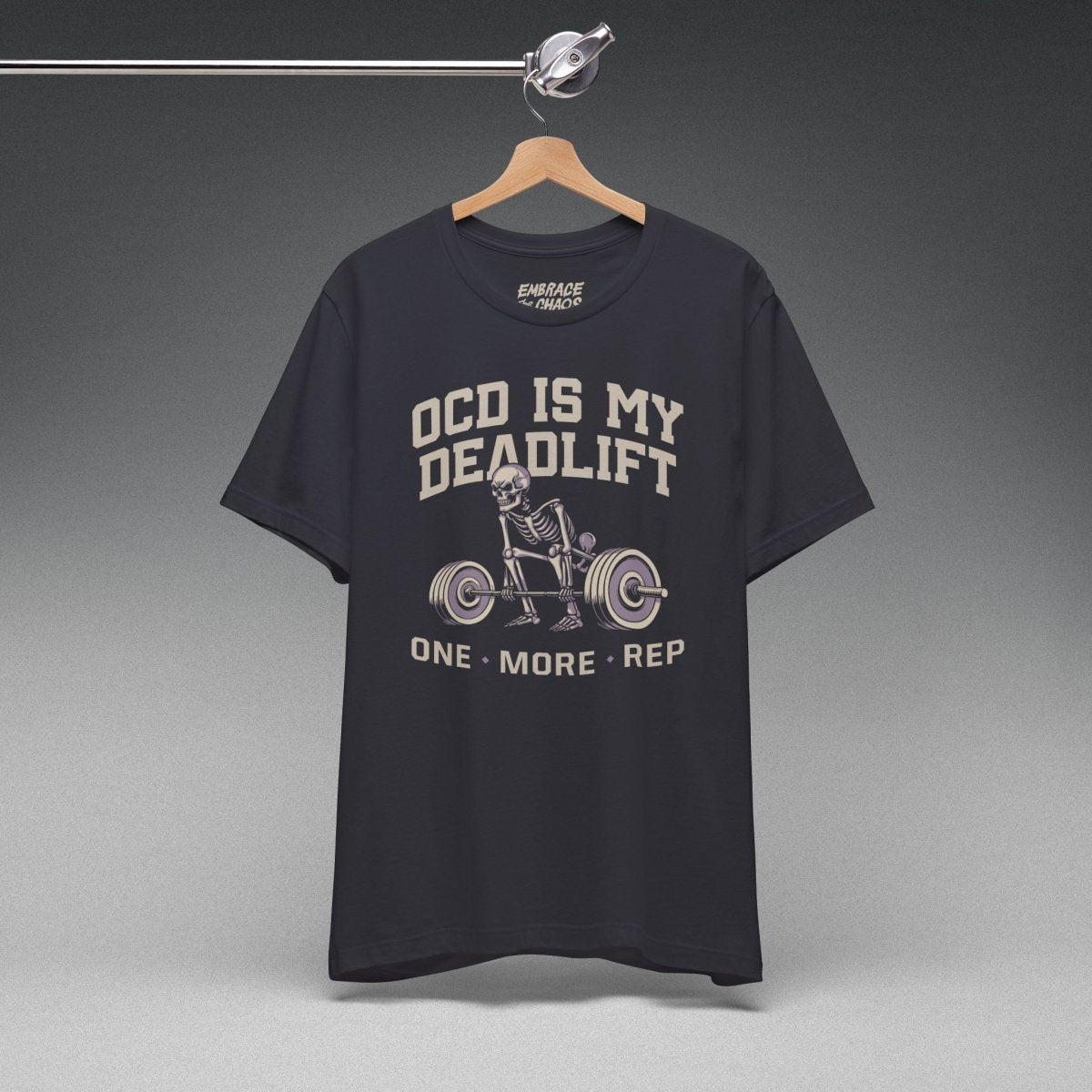 OCD IS MY DEADLIFT T-SHIRT XS Dark Grey - Embrace The Chaos mental health humor apparel
