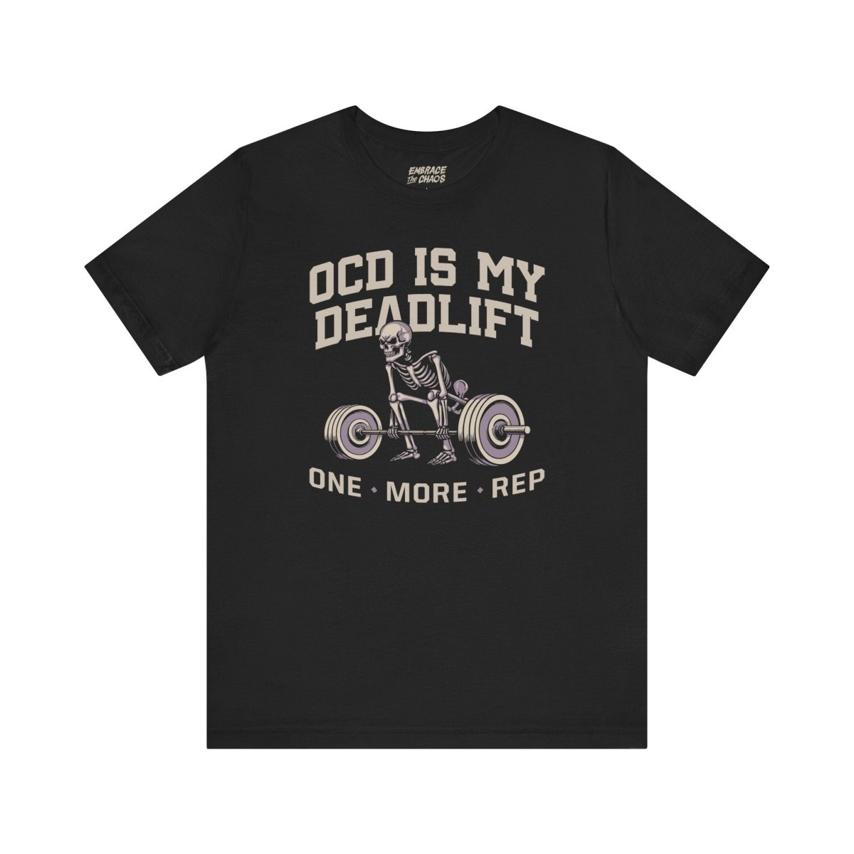 OCD IS MY DEADLIFT T-SHIRT XS Black - Embrace The Chaos mental health humor apparel